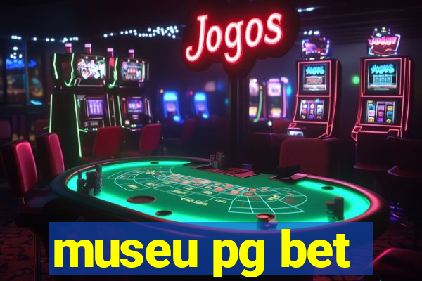 museu pg bet